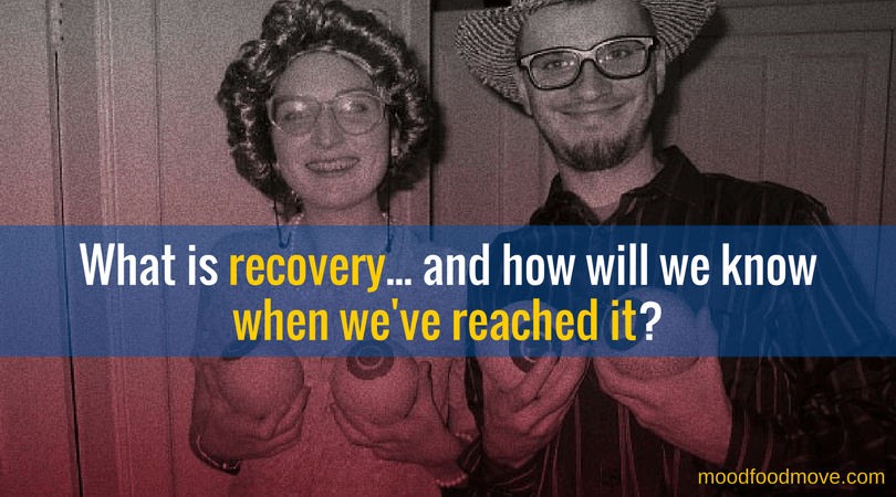 What is recovery, and how will we know when we have reached it?