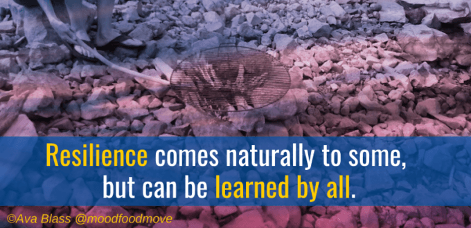 Resilience come naturally to some, but can be learned by all.